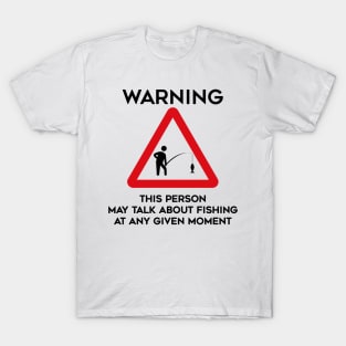 Fishing Design Warning This Person May Talk About Food At Any Given Moment T-Shirt